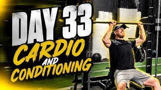Day 33 Legs Cardio and Conditioning 