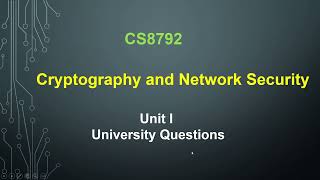 CS8792  | Cryptography and Network Security | CNS | Unit 1 | Part A | Part B | University Questions