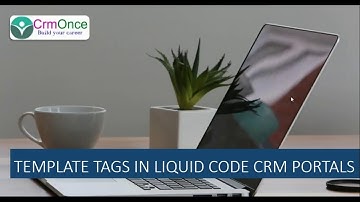 Session 21: Template Tags in Liquid Code CRM Portals