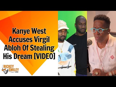 Kanye West Accuses The Late Virgil Abloh Of Stealing His Dream
