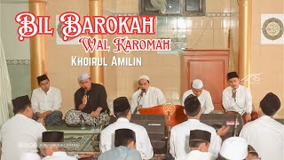 BIL BAROKAH WAL KAROMAH || Khoirul Amilin || NURUSSHOBAH JEPARA