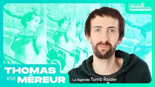Thomas Méreur nous parle de Tomb Raider ! Third Émission 58