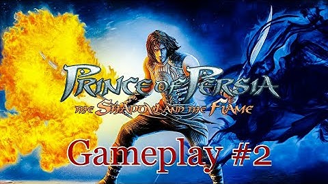 Prince of Persia The Shadow and Flame - Gameplay Walkthrough #2