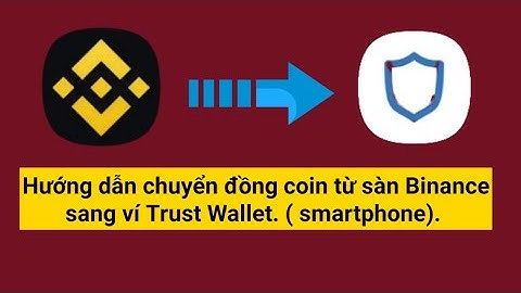 Hướng dẫn chuyển 1 đồng coin từ sàn Binance  về ví Trust Wallet || @crypto66