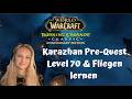 WoW Classic TBC – Karazhan Pre-Quest | Level 70 &amp; Fliegen lernen | Cosy Roleplay