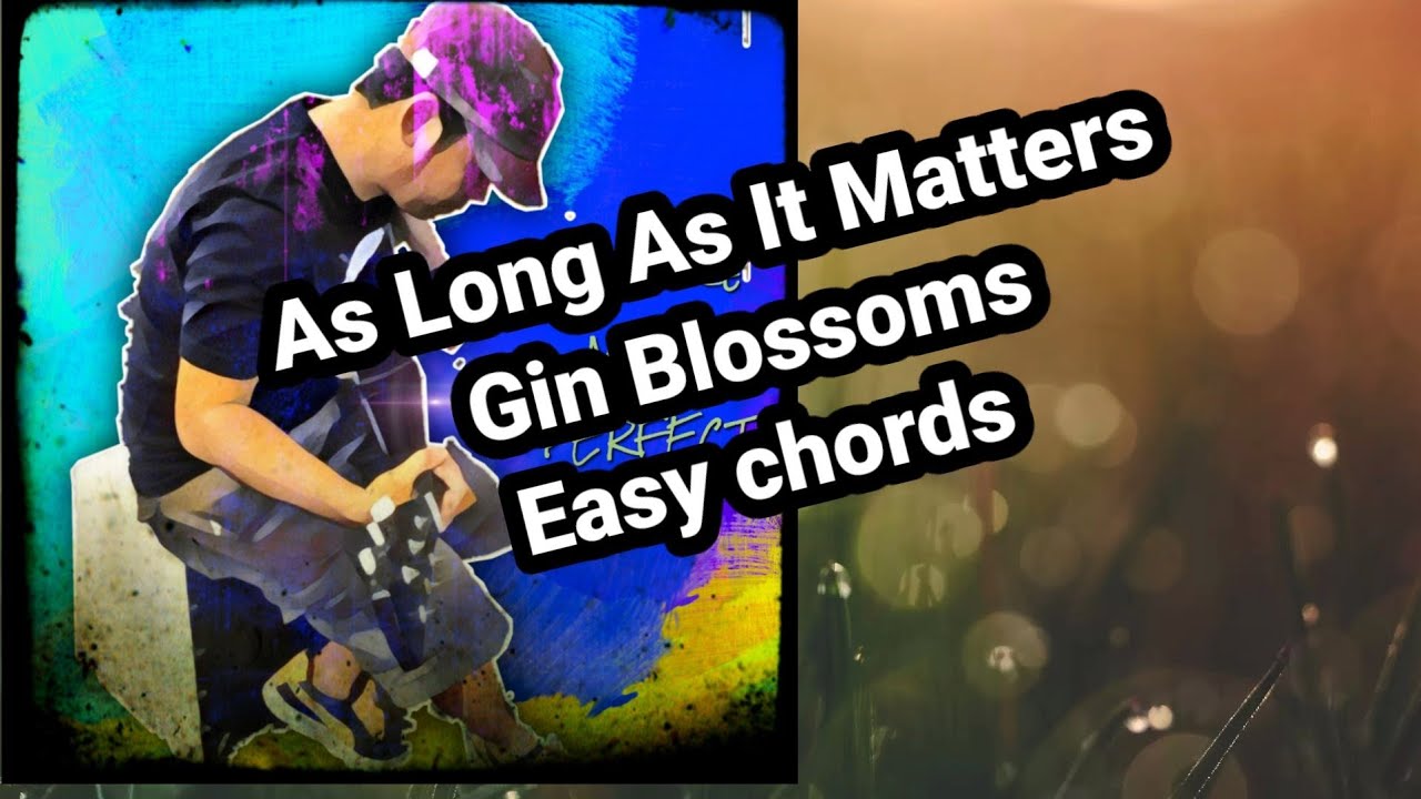 As Long As It Matters (Gin Blossoms) Easy Guitar Chords Guitar Tutorial
