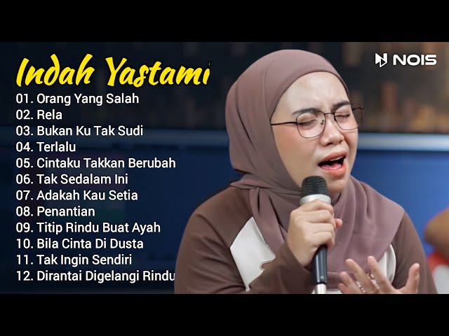 Indah Yastami Full Album | Orang Yang Salah, Rela | Indah Yastami Cover Video Klip class=