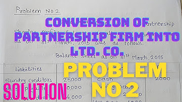 problem No. 2 || Conversion problem || Conversion of partnership into limited company || F.Y.B.Com.