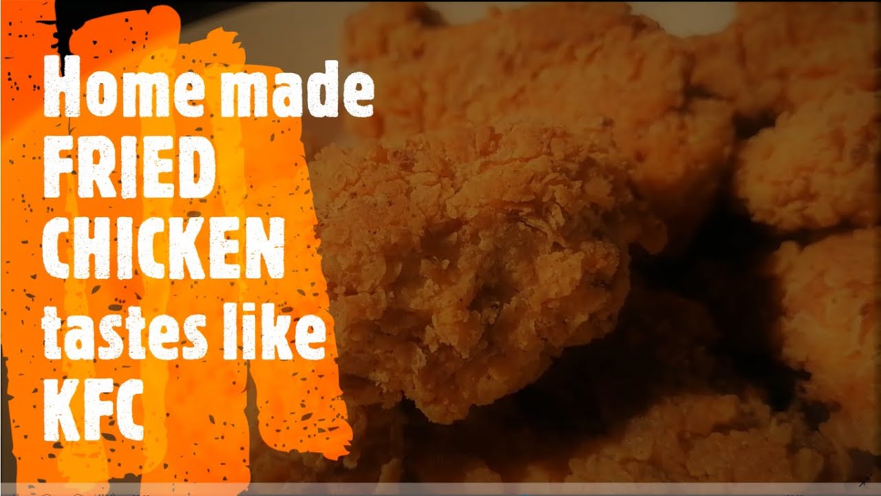Home made FRIED CHICKEN tastes like KFC YouTube