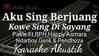Download Lagu AKU SING BERJUANG KOWE SING DISAYANG - PAKLE FT RPH,HAPPY ASMARA,NDARBOY GENK \u0026 PENDHOZA | KARAOKE MP3 Download Lagu AKU SING BERJUANG KOWE SING DISAYANG - PAKLE FT RPH,HAPPY ASMARA,NDARBOY GENK \u0026 PENDHOZA | KARAOKE MP3