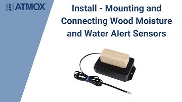 ATMOX Install - Mounting and Connecting Optional Wood Moisture and Water Alert Sensors