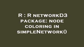 R : R networkD3 package: node coloring in simpleNetwork()