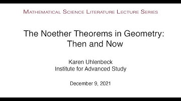 Karen Uhlenbeck | The Noether Theorems in Geometry: Then and Now