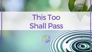 49 - This Too Shall Pass