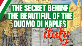 The Secret Behind the Beautiful of the Duomo di Naples 🇮🇹 The Secret Behind the Beautiful of the Duomo di Naples 🇮🇹