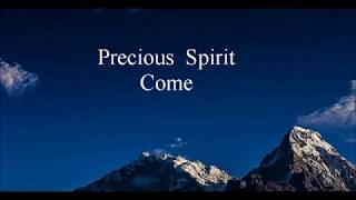 Video thumbnail of "Precious Spirit Come"