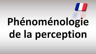 How to Pronounce Phenomenologie de la perception Phenology of Perception Maurice