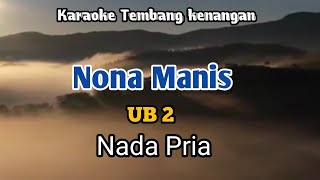 NONA MANIS - UB2 | Karaoke Nada Pria | Lirik