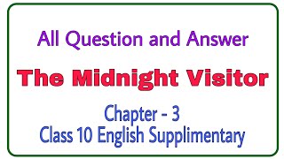 The Midnight Visitor - All Question And Answer Class 10 Supplimentary English Clapter 3 Ncert