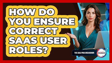 How Do You Ensure Correct SaaS User Roles?