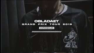 Obladaet – Grand Prix Tour 2019 Chronicles