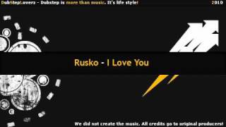 Rusko - I Love You [HQ + DOWNLOAD]