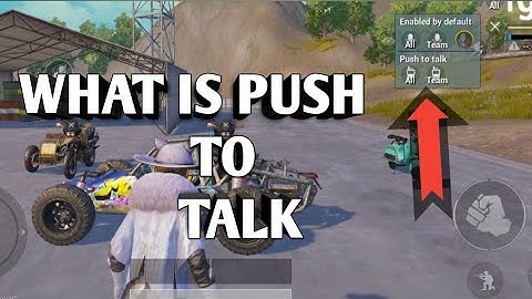 What is push to talk , How to use push to talk in pubg mobile.