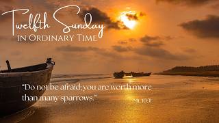 Twelfth Sunday in Ordinary Time |  June 21st, 2026