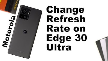 How to Change Refresh Rate on Motorola Edge 30 Ultra