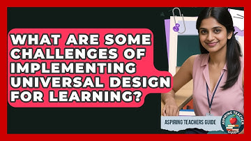 What Are Some Challenges Of Implementing Universal Design For Learning? - Aspiring Teacher Guide