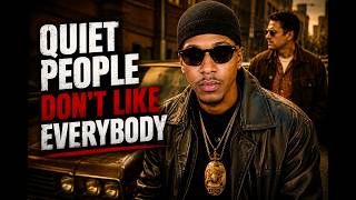 Quiet People Don't Like Everybody
