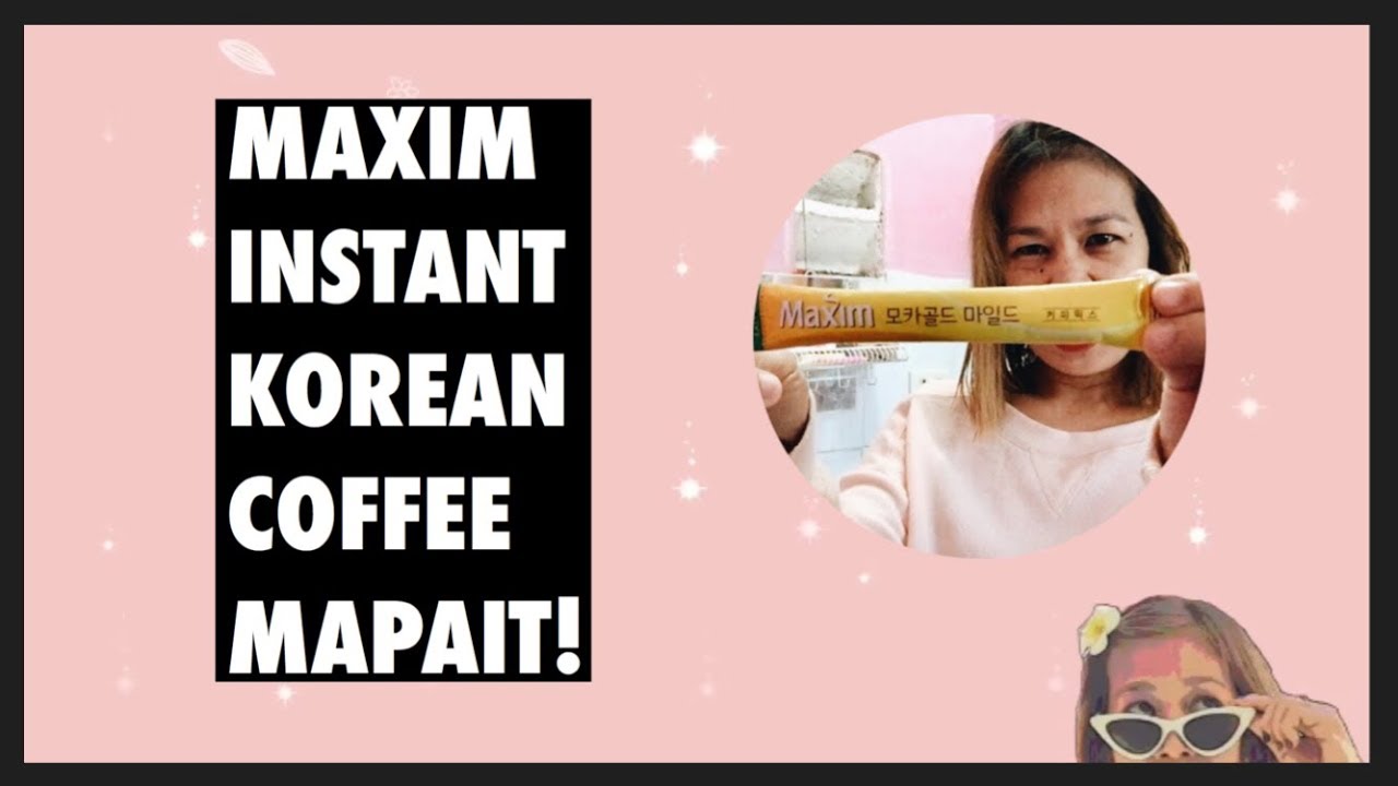LET’S TASTE MAXIM KOREAN INSTANT COFFEE|vlog#63