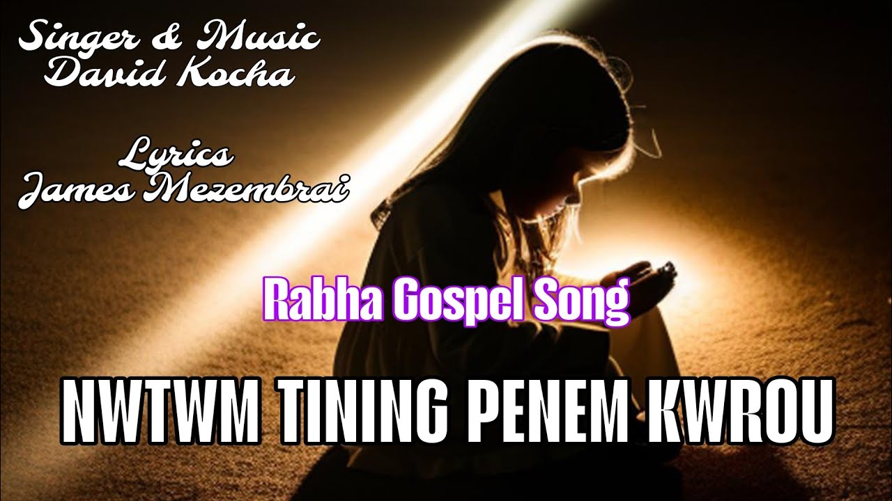 Nwtwm Tining Penem Kwrou ||  Rabha Gospel Song ||  Rabha Hymn Book  || David Kocha