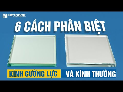 Video: Sự khác biệt giữa kính cường lực và kính ủ là gì?