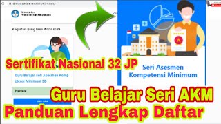 Cara Daftar Guru Belajar Seri AKM untuk Dapat Sertifikat AKM Guru Belajar 32 JP | Calon Guru