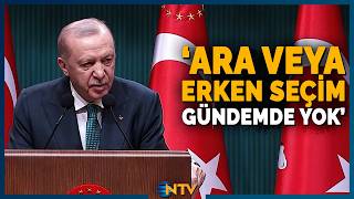 Cumhurbaşkanı Erdoğan'dan CHP'nin Erken Seçim Çağrısına Yanıt 'Gündemde Yok' | NTV
