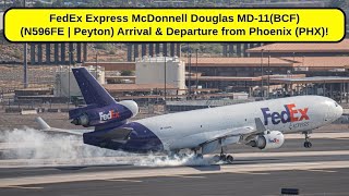FedEx Express McDonnell Douglas MD-11(BCF) (N596FE | Peyton) Arrival & Departure from Phoenix (PHX)!