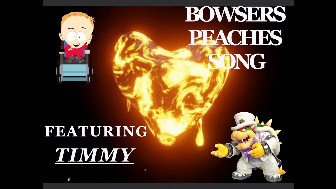 Bowsers song. PEACHES YouTube