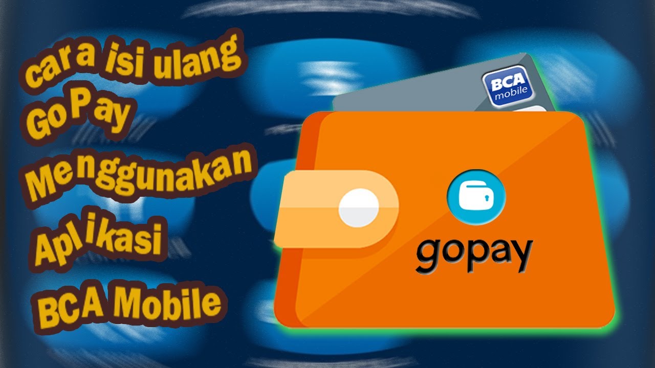 Cara isi ulang GoPay Menggunakan Virtual Account BCA Mobile YouTube