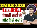 EMRS 2026 Tier-2 की तैयारी कहाँ से और कैसे करें? | EMRS Mains Comp. Preparation Strategy By Monu Sir
