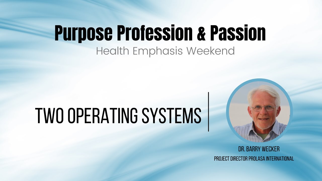 Dr. Barry Wecker Two Operating Systems Health Emphasis Weekend