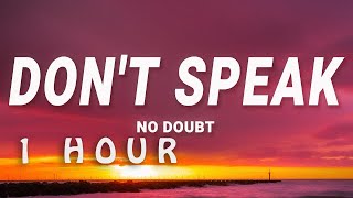 [ 1 HOUR ] No Doubt - Don't Speak (Lyrics)