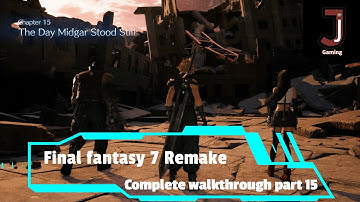 Final fantasy 7 Remake walkthrough Chapter 15 The day Midgar stood still