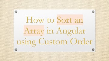 How to Sort an Array in Angular using Custom Order