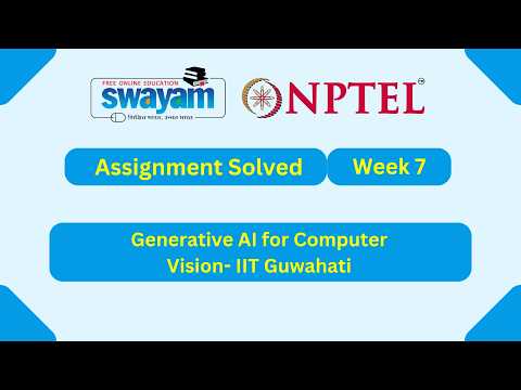 Generative AI for Computer Vision Week 7 | NPTEL ANSWERS 2026 #nptel2026 #myswayam #nptel #nptelexam