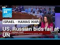 US, Russian bids on Israel-Hamas war fail at Security Council • FRANCE 24 English