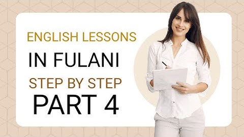 Fulani language: The secret to perfect pronunciation!