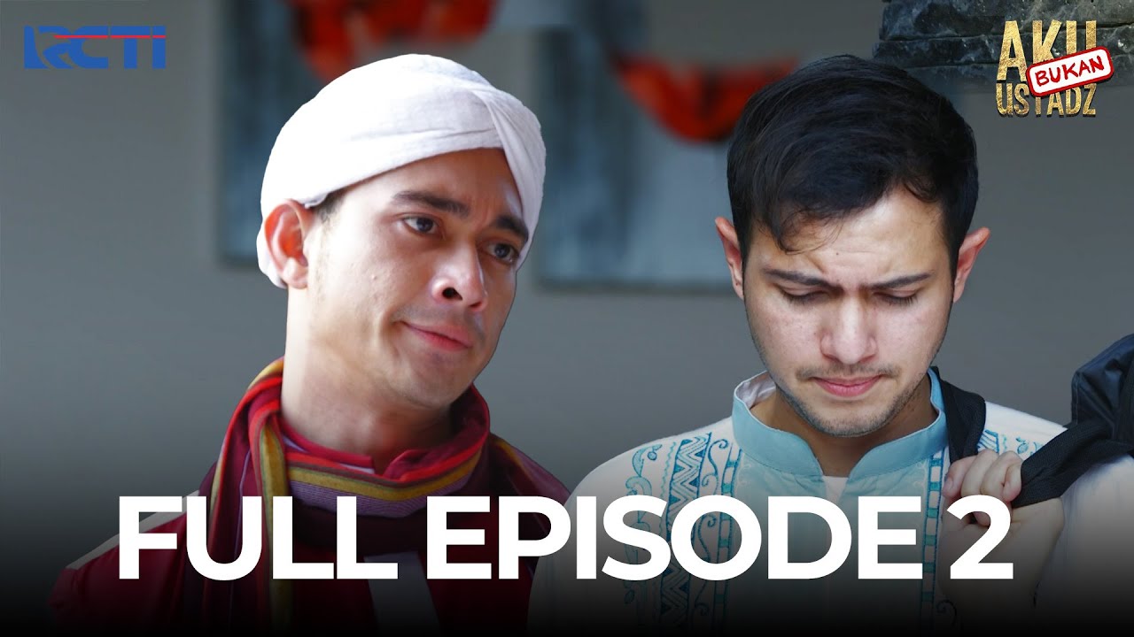 FULL EPISODE 2 AKU BUKAN USTADZ | DRAMA SERIES