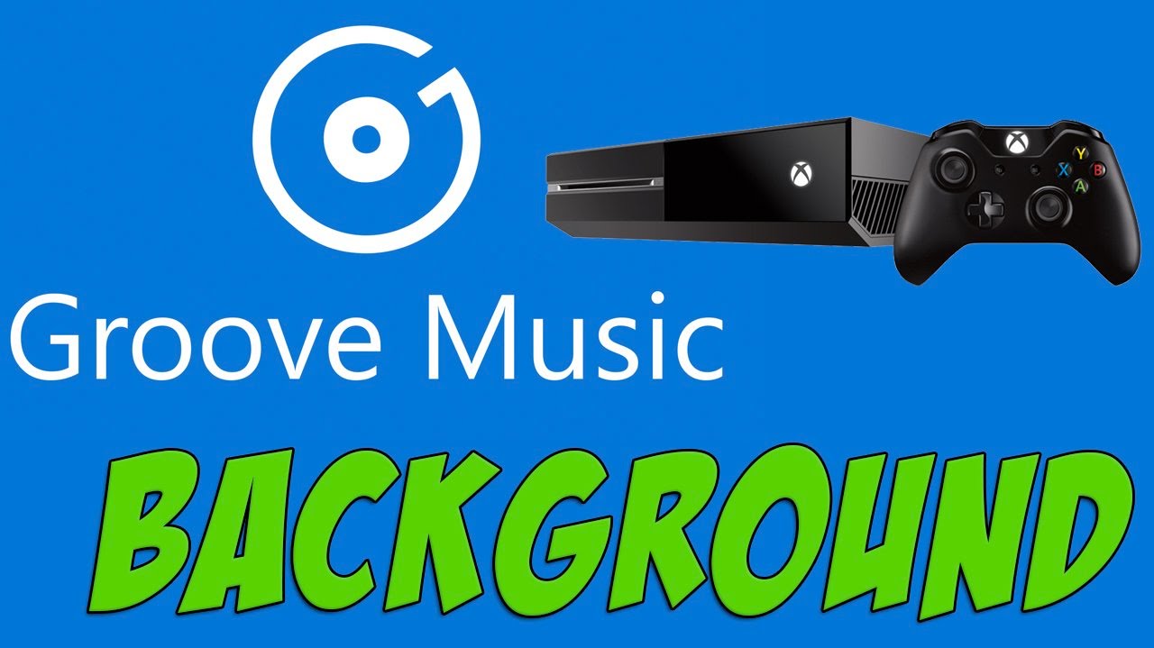 Xbox One HowTo Use BackGround Groove Music (Summer Update/Preview