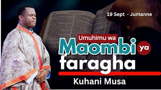 [19.09.2023]  SOMO: UMUHIMU WA MAOMBI YA FARAGHA - KUHANI MUSA